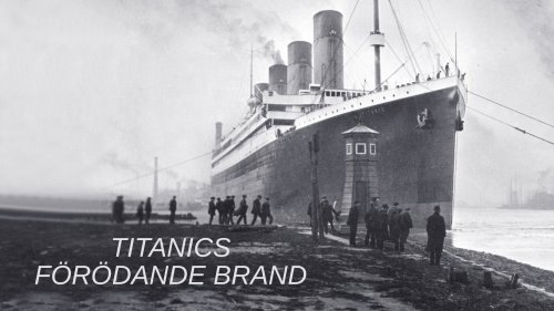 Titanics förödande brand