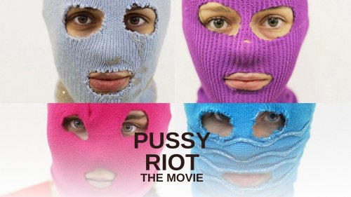 Pussy Riot - The Movie