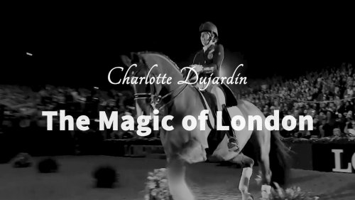 Charlotte Dujardin: the Magic of London