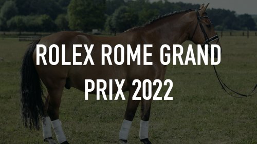 Rolex Rome Grand Prix 2022