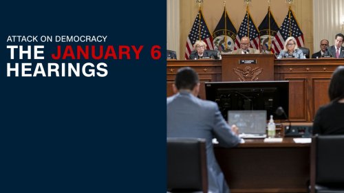 Attack on Democracy: The January 6th Hearings